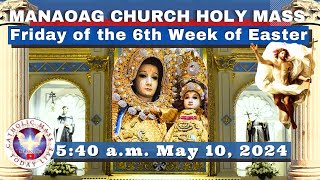CATHOLIC MASS  OUR LADY OF MANAOAG CHURCH LIVE MASS TODAY May 10, 2024  5:40a.m. Holy Rosary