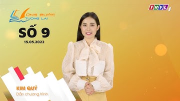 Vững Bước Tương Lai Số 09 | 16h20 Chủ Nhật THVL | 15.05.2022