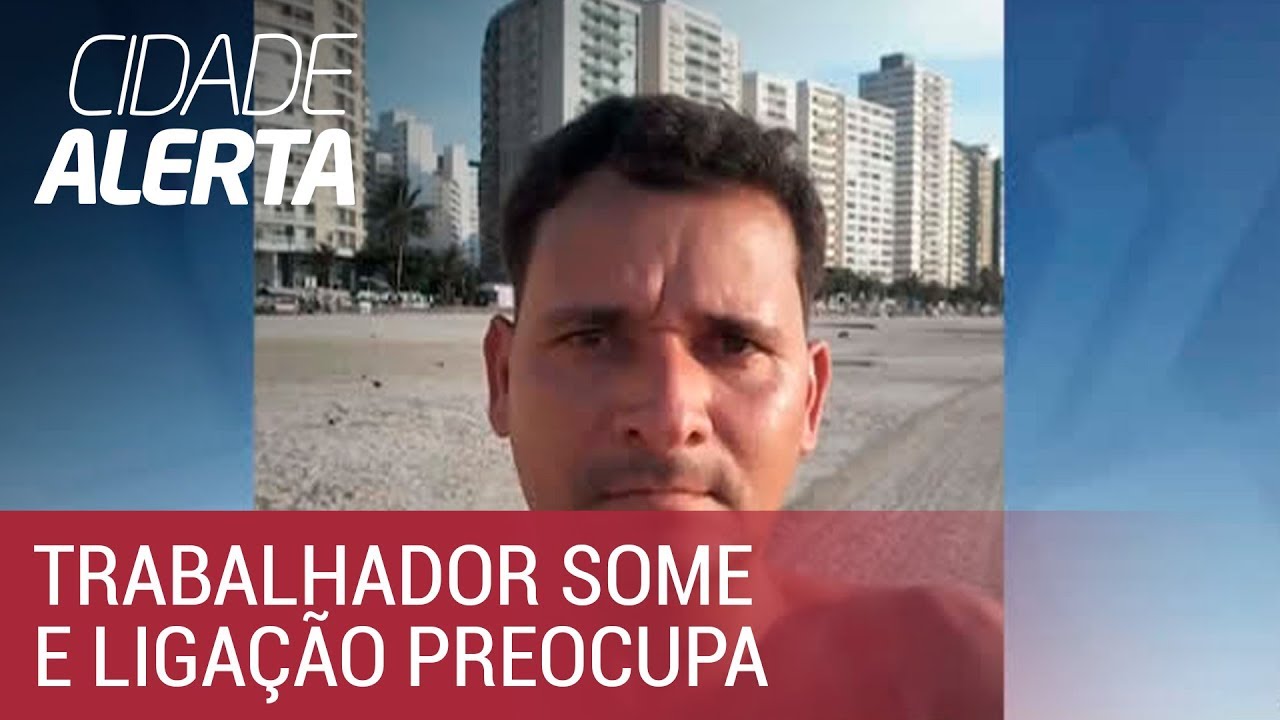 Caso Ademilton: trabalhador some e esposa recebe ligação preocupante