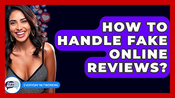 How To Handle Fake Online Reviews? - Everyday-Networking