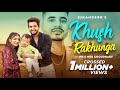 Khush rakhunga official song  mr  mrs choudhary  latest punjabi songs 2022