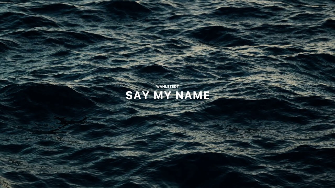 Wahlstedt - Say My Name
