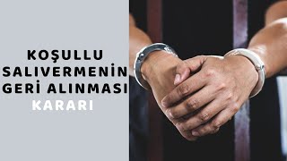 Koşullu Salıvermenin Geri Alınması