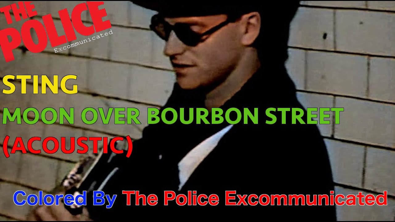 STING - MOON OVER BOURBON STREET (ACOUSTIC COLORED VERSION)