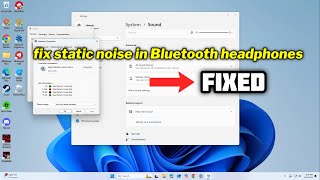 (FIXED) static noise in Bluetooth headphones in Windows