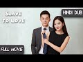Slave to Love (Hindi Dubbed) - Complete Season 01 - Chinese Dramas in Hindi - Dyar Dramazone