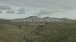 Hormone Balancing Frequency | 963, 285, 440 Hz