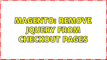 Magento: Remove jQuery from Checkout pages