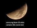 Samsung galaxy note 20 ultra 50x Zoom test  Moon Zoom Test