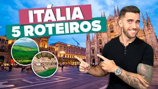 5 ROTEIROS PELA ITÁLIA! Os mais procurados!