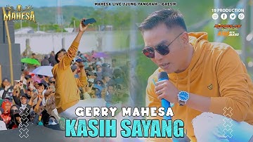 Gerry Mahesa - Kasih Sayang  I Mahesa Live Ujung Pangkah - Gresik