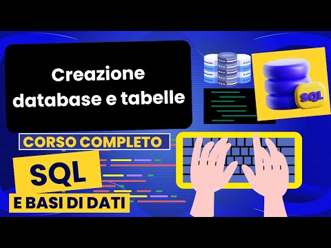 Creazione database e tabelle | Corso SQL e Database Relazionali