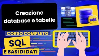 Creazione database e tabelle | Corso SQL e Database Relazionali