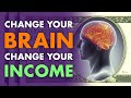 Change Your Brain, Change Your Income - John Assaraf