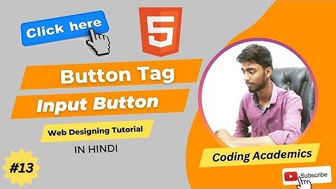 Button Tag in Html | Diffrence between Input Button and Button Tag in Hindi | HTML (Tutorial 13)