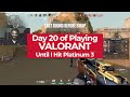 Day 20 Of Playing Valorant Until Platinum 3