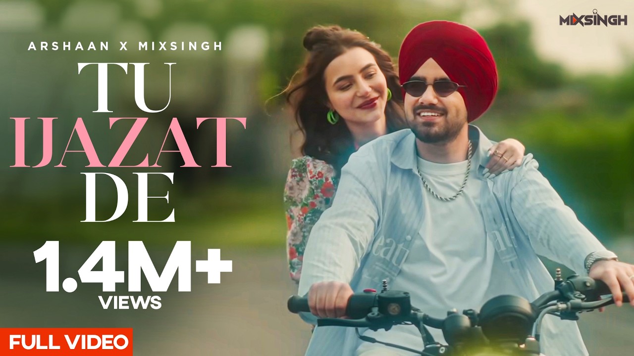 TU IJAZAT DE (Official Video) Arshaan x MixSingh | Latest Punjabi Songs 2026
