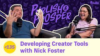 Developing Creator Tools with Nick Foster | Publish & Prosper #135 screenshot 4