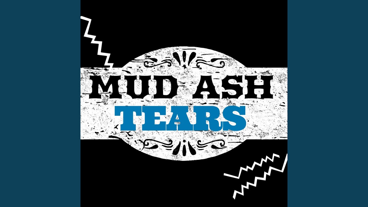 Watch MUD ASH TEARS on YouTube Watch MUD ASH TEARS on YouTube