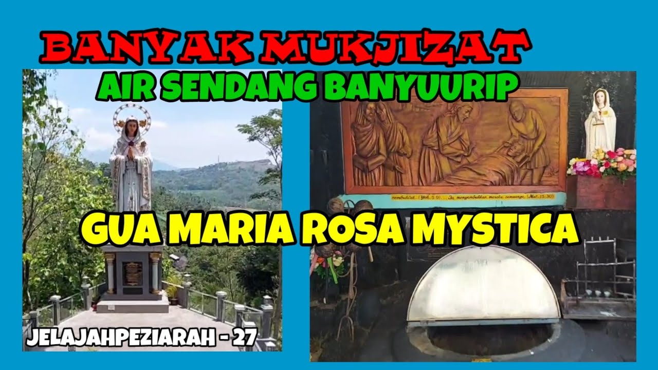 BANYAK MUKJIZAT, AIR SENDANG BANYUURIP, GUA MARIA SANCTA ROSA MYSTICA TUNTANG. Jelajah Peziarah -27.