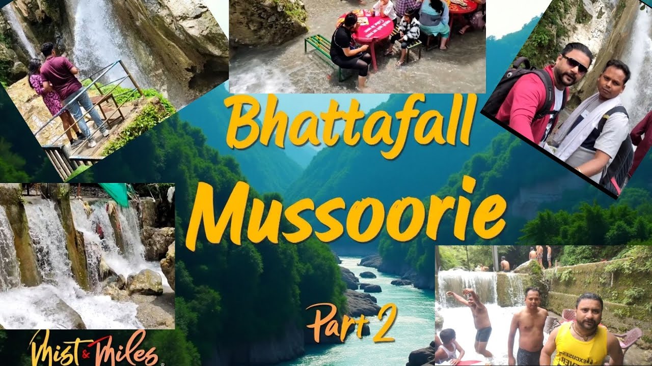 Bhattafall | Bhattafall Mussoorie | Mist & Miles