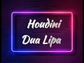 Dua Lipa  - Houdini (Lyrics) Mp3 Song