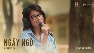 Ngây Ngô | Hoàng Yến Chibi | Live Version 2020 | Dự Án 