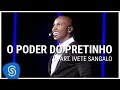 Thiaguinho - O Poder Do Pretinho part. Ivete Sangalo (DVD Ousadia e Alegria) [Vídeo Oficial]