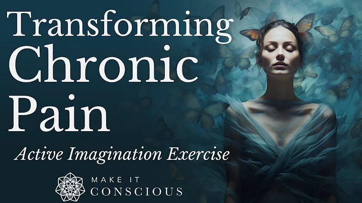 Transforming Chronic Pain & Discomfort - Active Imagination Meditation Exercise