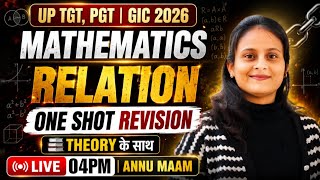 UP TGT, PGT | GIC 2026 | RELATION - One Shot Revision | Maths Revision + Theory By Annu Maam