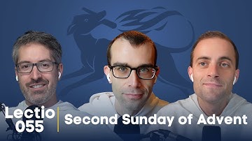 Sunday Lectio 055: Second Sunday of Advent