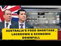 Collapsing Relations w/China Hit Australian Economy: Food Shortage + Lockdown= Economic Downfall!