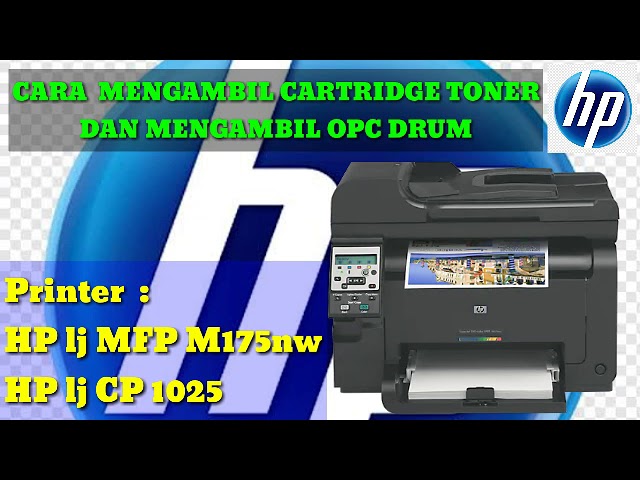 Cara Mengambil dan Memasang Cartridge Toner HP Laserjet MFP M175nw - YouTube