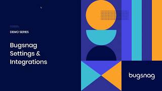 Bugsnag Demo: Settings & Integrations