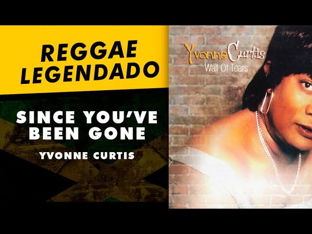 Yvonne Curtis - Since You've Been Gone [ LEGENDADO / TRADUÇÃO ] reggae