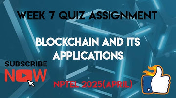 Blockchain and its Applications Week 7 NPTEL 2025(April) | SWAYAM | NPTEL 2025(April)