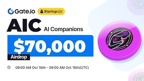💡 Gate.io Startup Free Offering:AI Companions (AIC)