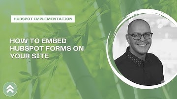 How to Embed HubSpot Forms on Your Site