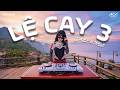 DEEP TƯƠI TẮN 🎶 LỆ CAY 3 - Ừ Thì Anh Chọn Yêu Thương Em Đấy - Nhạc Deep House Nghe Là Mê