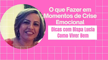 O que fazer quando uma pessoa entra em crise emocional?
