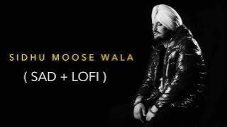 Sidhu Moose Wala ( Sad   Lofi ) Punjabi Sad Lofi Songs