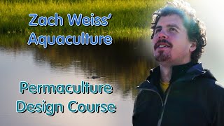 permaculture design course zach weiss aquaculture
