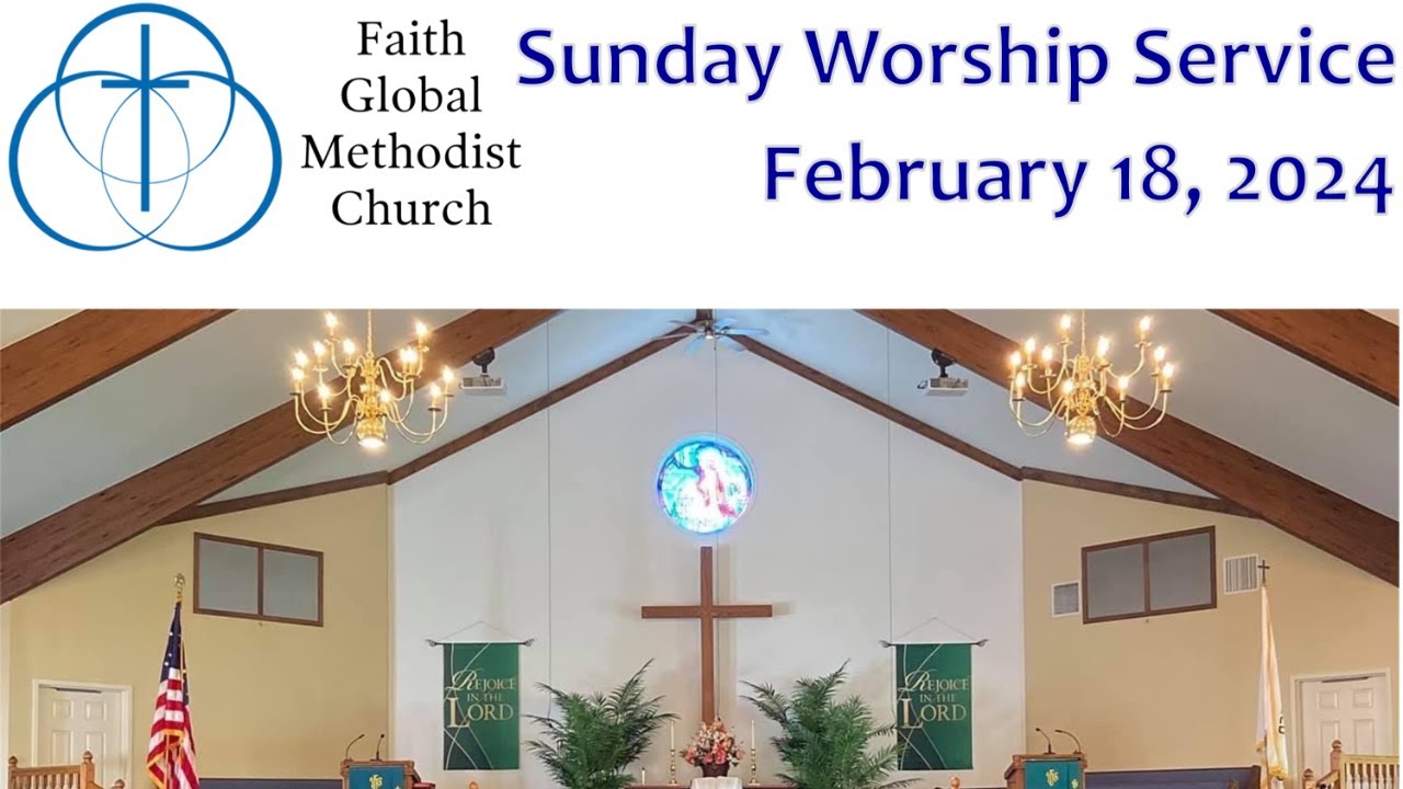 Faith Global Methodist Church Delmont Sunday Worship 2.18.24 YouTube
