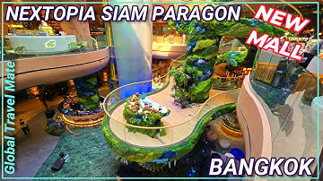 Open Now NEW Nextopia Mall Bangkok inside Siam Paragon 🇹🇭 Thailand