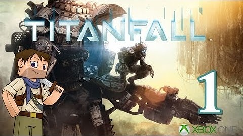 ★ Titanfall Gameplay Walkthrough Part 1 - Intro - Campaign Mission 1 (XBOX ONE)