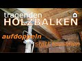 tragenden Balken verstärken - Schwelle aufdoppeln statt wechseln