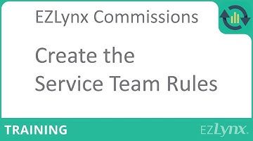 EZLynx 4 - Deprecated - Commissions: Create the Service Team Rules