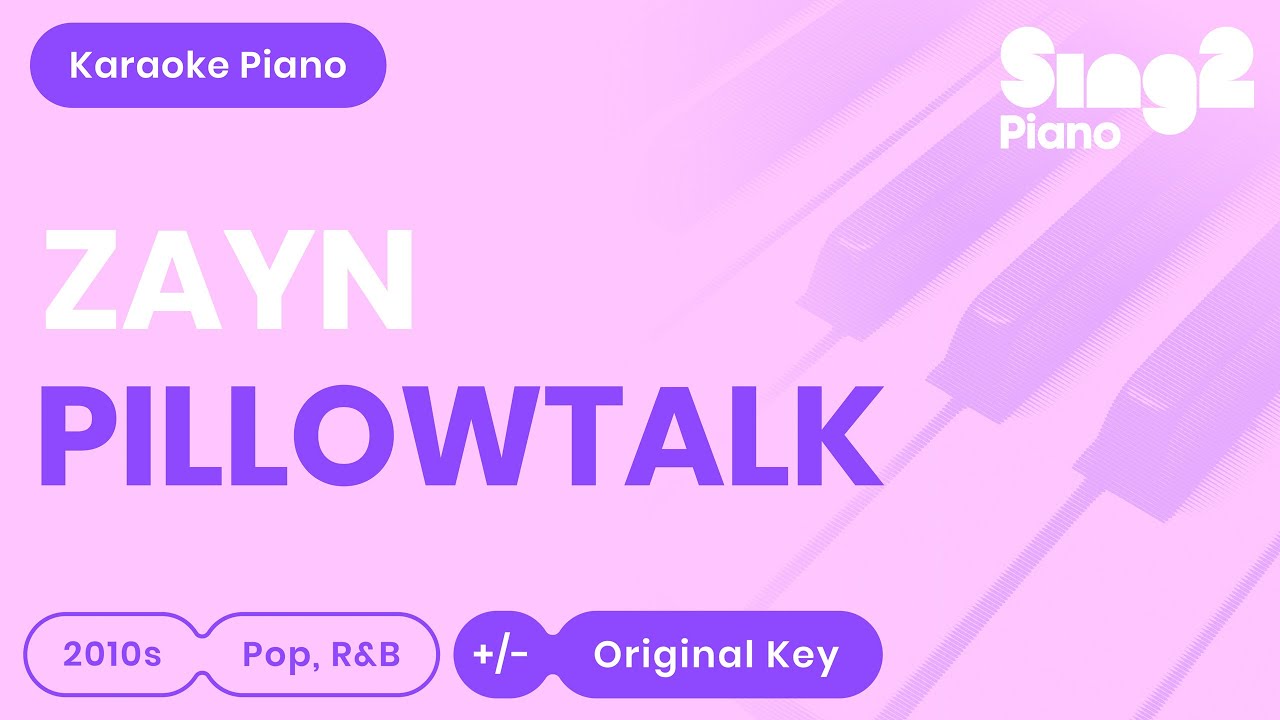 ZAYN Pillowtalk (Piano Karaoke) YouTube