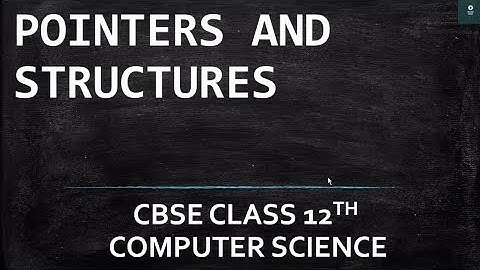 STRUCTURES & POINTERS || CBSE CLASS 12Th COMPUTER SCIENCE