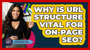 Why Is URL Structure Vital For On-Page SEO? - Marketing and Advertising Guru